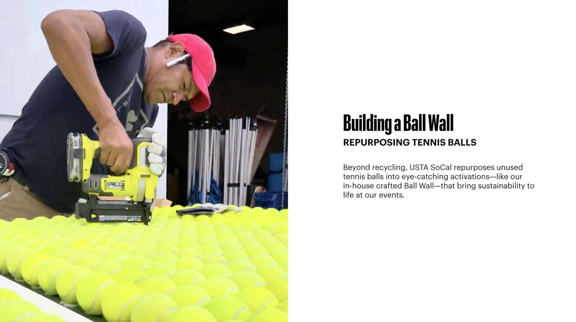 Beyond recycling, USTA SoCal repurposes unused tennis balls into eye-catching activations—like our in-house crafted Ball Wall—that bring sustainability to life at our events.