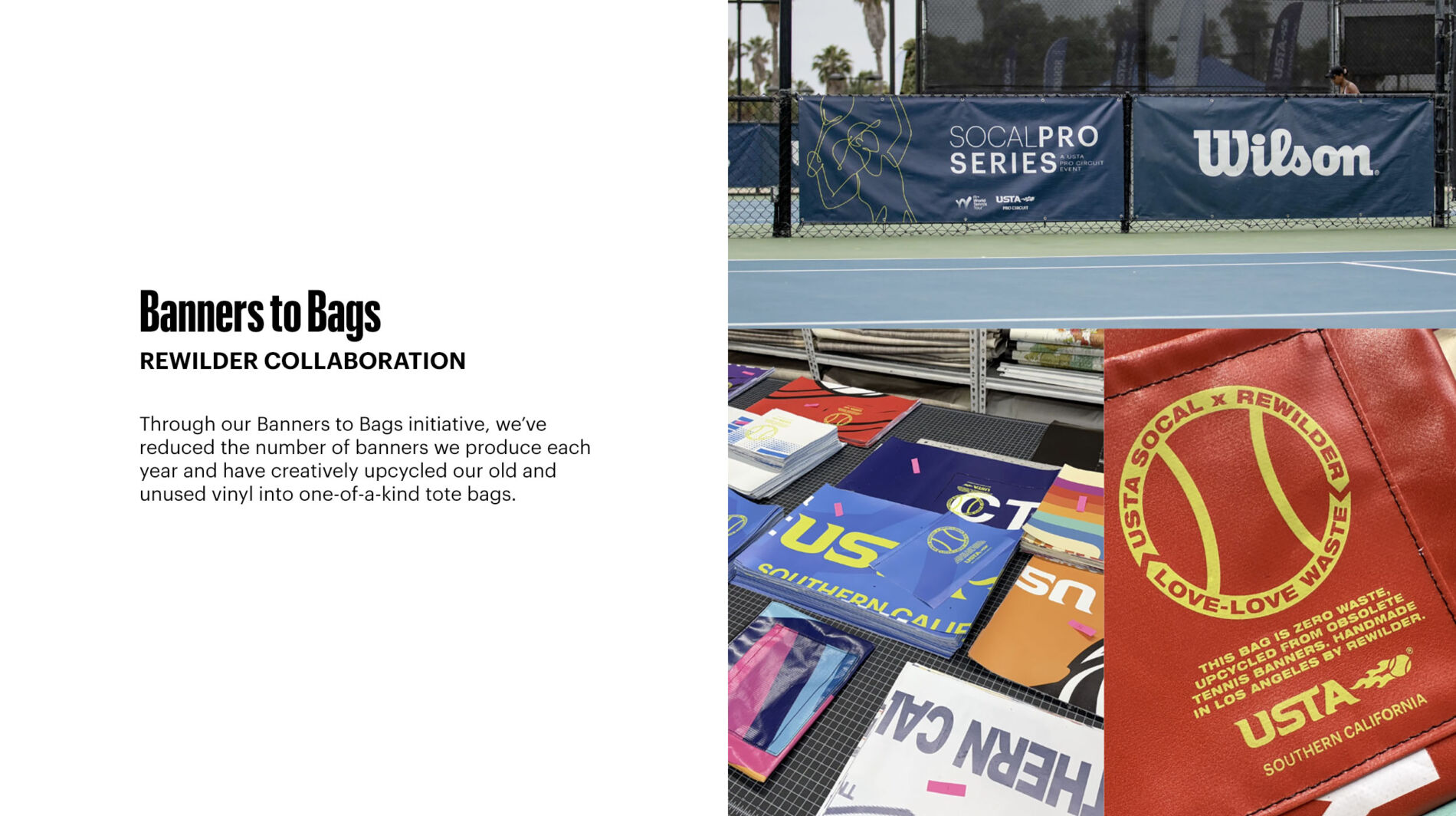 Through our Banners to Bags initiative, we’ve reduced the number of banners we produce each year and have creatively upcycled our old and unused vinyl into one-of-a-kind tote bags.